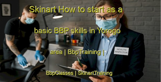 Skinart How to start as a basic BBP skills in Yorogo area | BbpTraining | BbpClasses | SkinartTraining-Burkina Faso